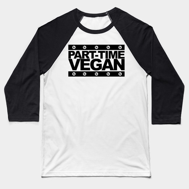 Part-Time Vegan Baseball T-Shirt by AsKartongs